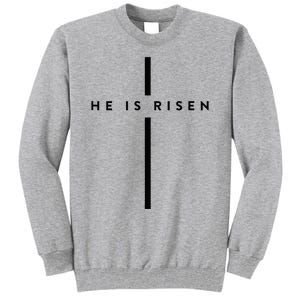 He Is Risen Cross Jesus Easter Day Christians Tall Sweatshirt