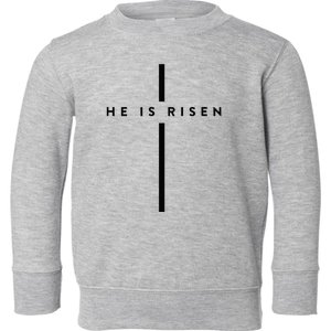 He Is Risen Cross Jesus Easter Day Christians Toddler Sweatshirt