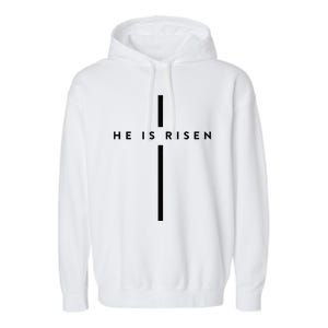 He Is Risen Cross Jesus Easter Day Christians Garment-Dyed Fleece Hoodie