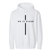 He Is Risen Cross Jesus Easter Day Christians Garment-Dyed Fleece Hoodie