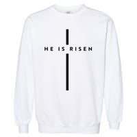 He Is Risen Cross Jesus Easter Day Christians Garment-Dyed Sweatshirt