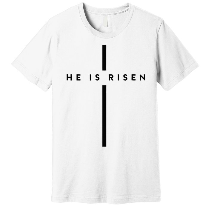 He Is Risen Cross Jesus Easter Day Christians Premium T-Shirt