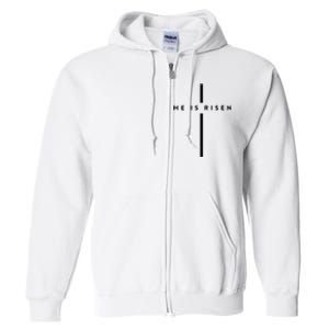 He Is Risen Cross Jesus Easter Day Christians Full Zip Hoodie