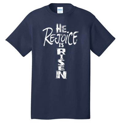 He Is Risen Rejoice Jesus Lives Easter Gifts Tall T-Shirt