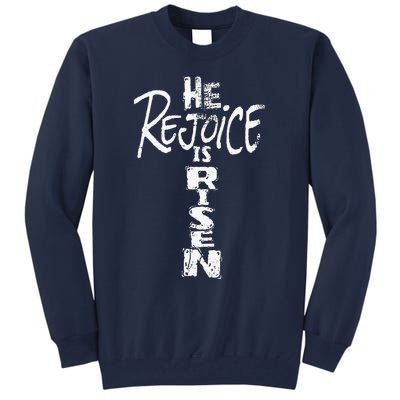 He Is Risen Rejoice Jesus Lives Easter Gifts Tall Sweatshirt