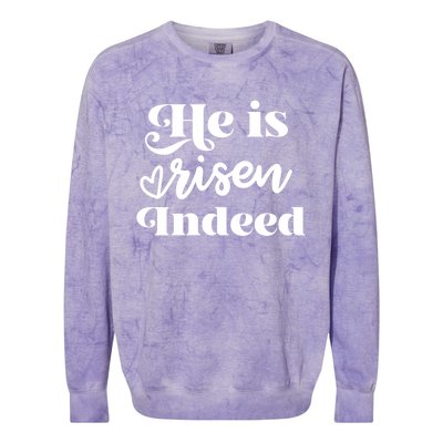 He Is Risen Indeed Inspirational Holy Religious Week Saying Meaningful Gift Colorblast Crewneck Sweatshirt