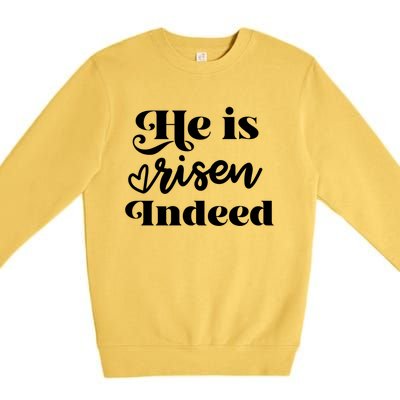 He Is Risen Indeed Inspirational Holy Religious Week Saying Meaningful Gift Premium Crewneck Sweatshirt