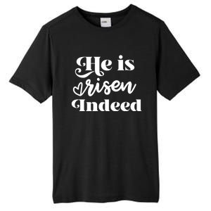 He Is Risen Indeed Inspirational Holy Religious Week Saying Meaningful Gift Tall Fusion ChromaSoft Performance T-Shirt