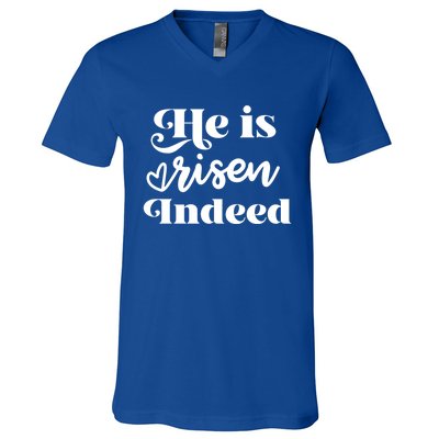 He Is Risen Indeed Inspirational Holy Religious Week Saying Meaningful Gift V-Neck T-Shirt