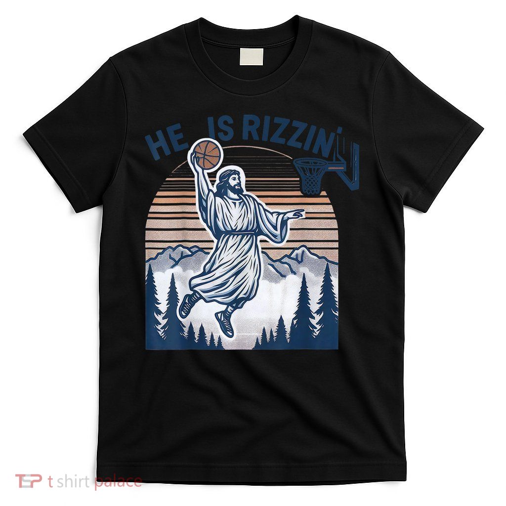 He Is Rizzin Easter Funny Basketball Christian Religious  T-Shirt