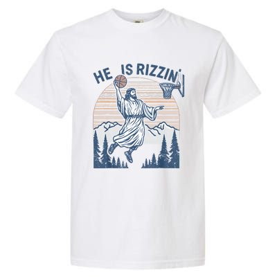 He Is Risen Rizzin Easter Jesus Christian Faith Basketball Garment-Dyed Heavyweight T-Shirt