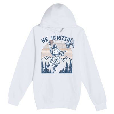 He Is Risen Rizzin Easter Jesus Christian Faith Basketball Premium Pullover Hoodie