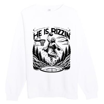 He Is Rizzin Funny Basketball Christian Religious Gift Premium Crewneck Sweatshirt