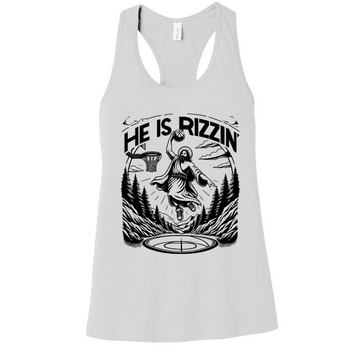 He Is Rizzin Funny Basketball Christian Religious Gift Women's Racerback Tank