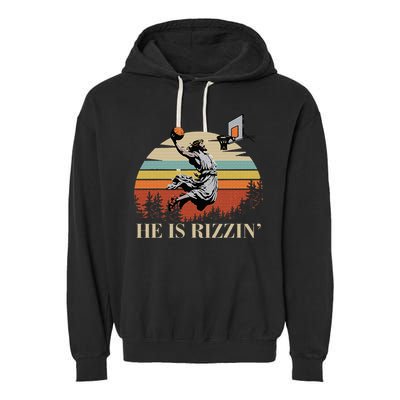 He Is Rizzin Jesus Playing Basketball Funny Easter Day Garment-Dyed Fleece Hoodie