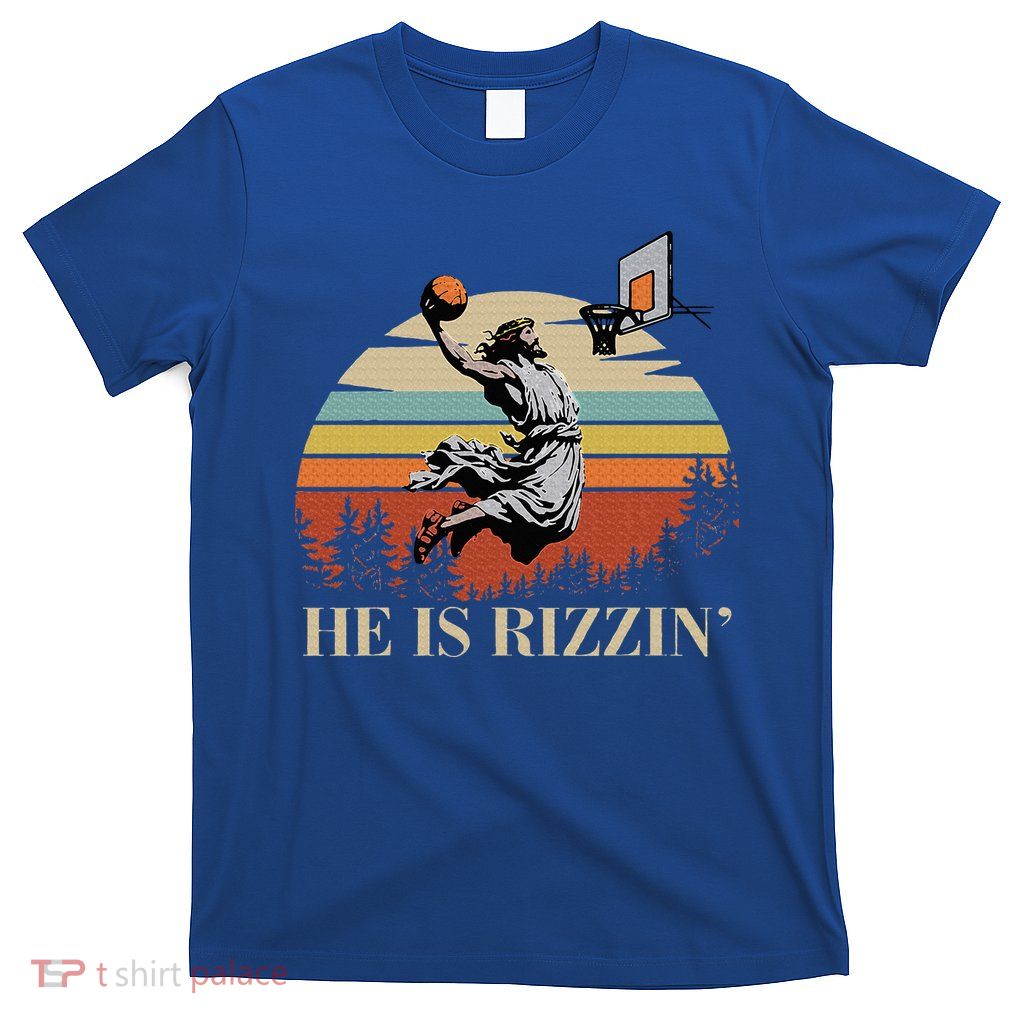 He Is Rizzin Jesus Playing Basketball Funny Easter Day T-Shirt