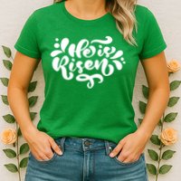 He Is Risen Easter Quote Womens T-Shirt