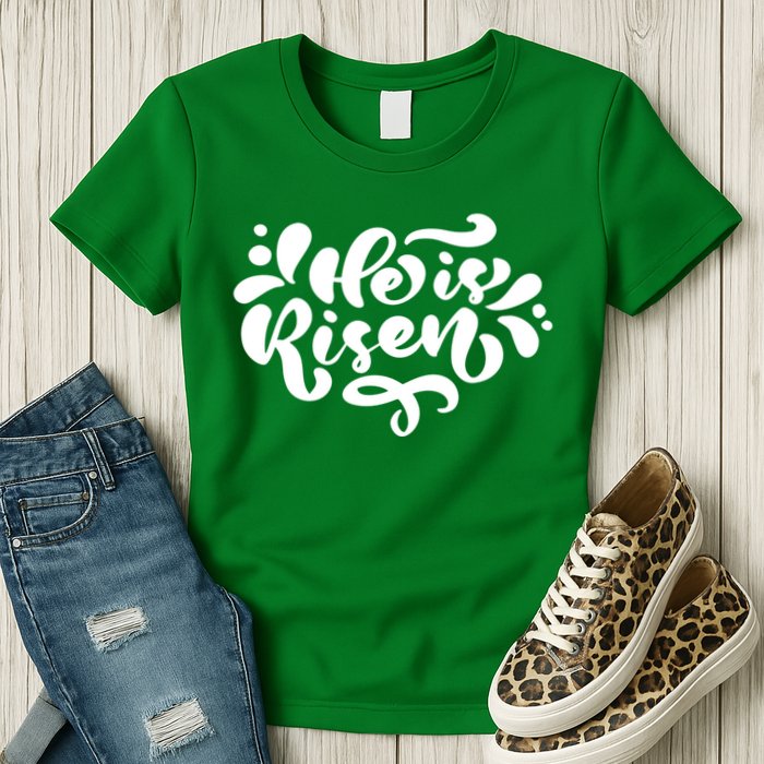 He Is Risen Easter Quote Womens T-Shirt