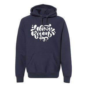 He Is Risen Easter Quote Premium Hoodie