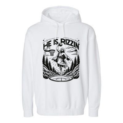 He Is Rizzin Funny Basketball Christian Religious Gift Garment-Dyed Fleece Hoodie