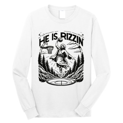 He Is Rizzin Funny Basketball Christian Religious Gift Long Sleeve Shirt