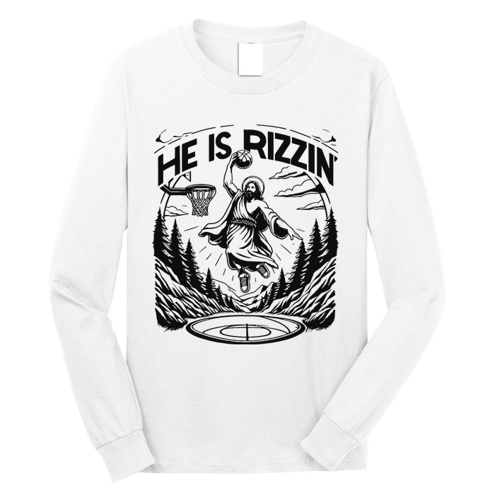 He Is Rizzin Funny Basketball Christian Religious Gift Long Sleeve Shirt