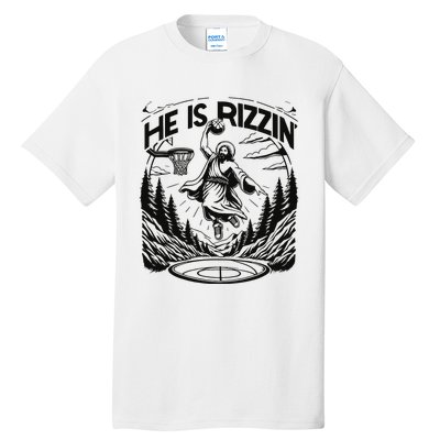 He Is Rizzin Funny Basketball Christian Religious Gift Tall T-Shirt