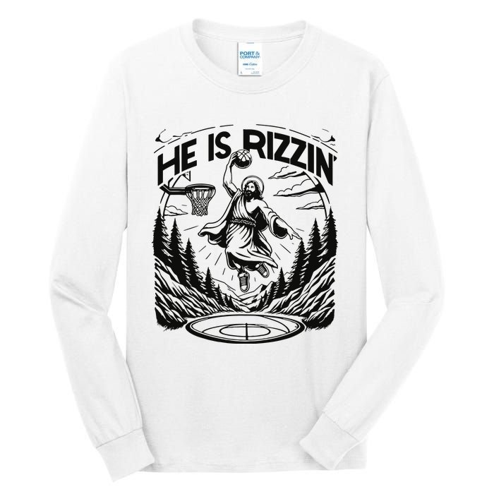 He Is Rizzin Funny Basketball Christian Religious Gift Tall Long Sleeve T-Shirt