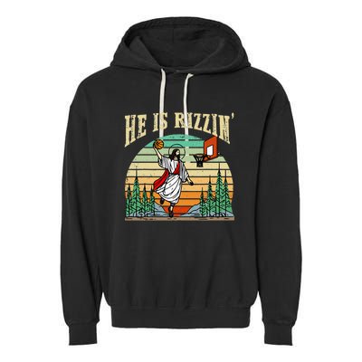 He Is Rizzin Funny Basketball Easter Christian Religious Garment-Dyed Fleece Hoodie