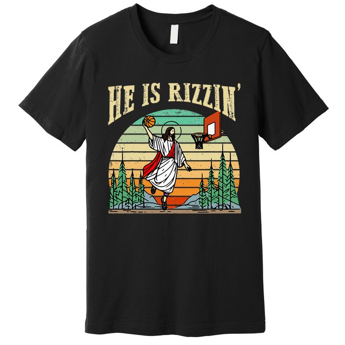 He Is Rizzin Funny Basketball Easter Christian Religious Premium T-Shirt