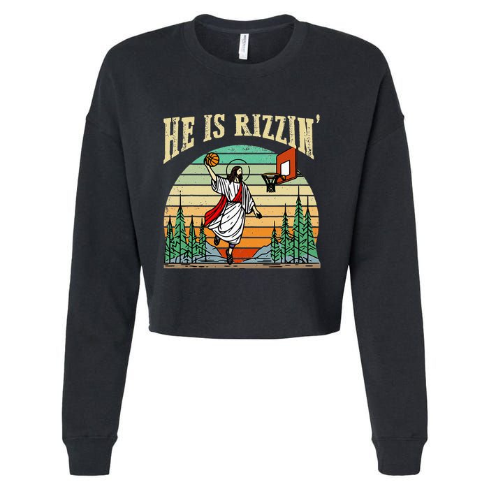 He Is Rizzin Funny Basketball Easter Christian Religious Cropped Pullover Crew