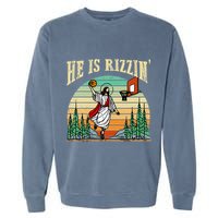 He Is Rizzin Funny Basketball Easter Christian Religious Garment-Dyed Sweatshirt