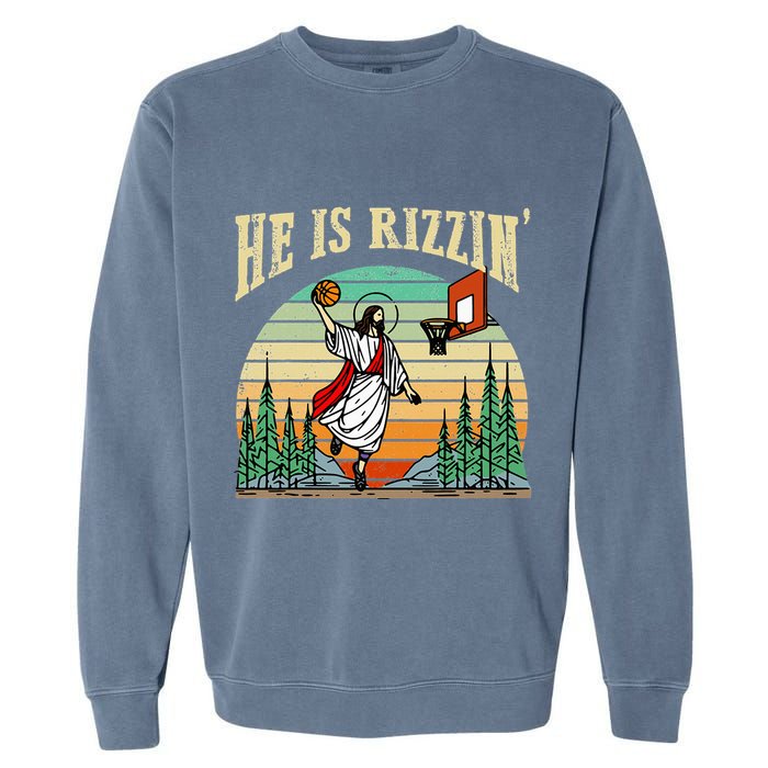 He Is Rizzin Funny Basketball Easter Christian Religious Garment-Dyed Sweatshirt