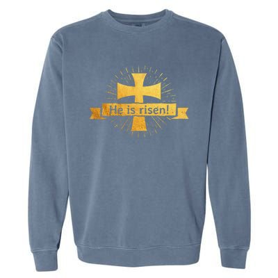 He Is Risen! Cross Easter Gift For Christians Cross Garment-Dyed Sweatshirt