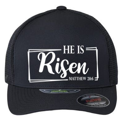 He Is Risen Matthew 28:6 Easter Sunday Flexfit Unipanel Trucker Cap