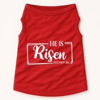 He Is Risen Matthew 28:6 Easter Sunday Doggie Tank