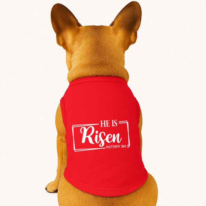 He Is Risen Matthew 28:6 Easter Sunday Doggie Tank