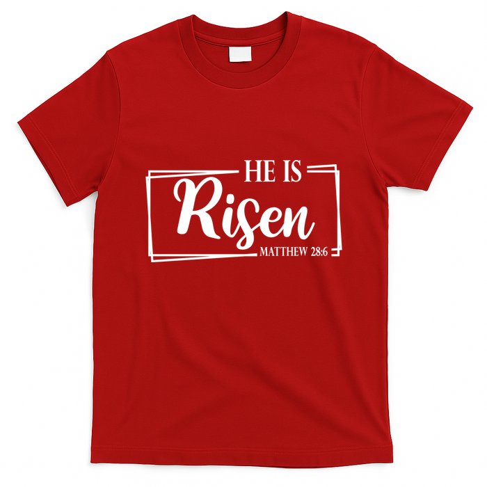 He Is Risen Matthew 28:6 Easter Sunday T-Shirt
