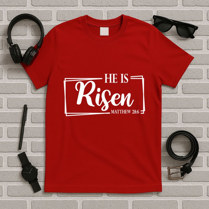 He Is Risen Matthew 28:6 Easter Sunday T-Shirt