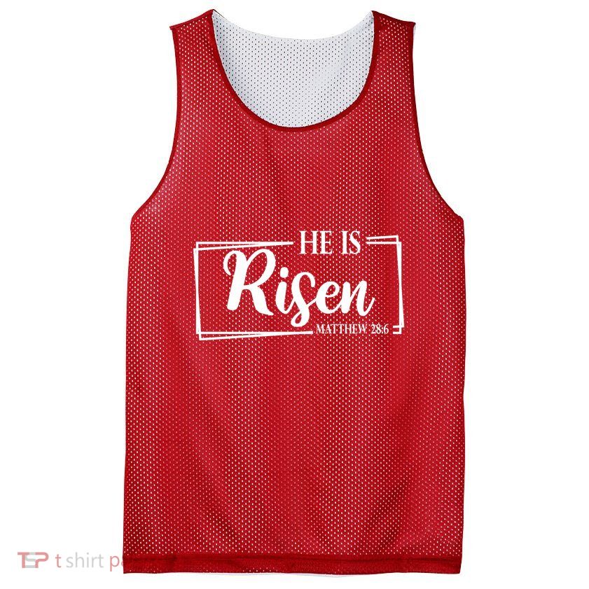He Is Risen Matthew 28:6 Easter Sunday Mesh Reversible Basketball Jersey Tank