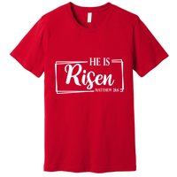 He Is Risen Matthew 28:6 Easter Sunday Premium T-Shirt