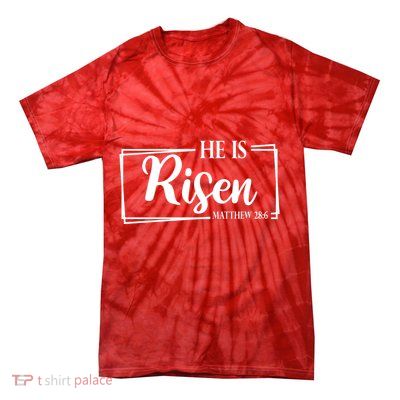 He Is Risen Matthew 28:6 Easter Sunday Tie-Dye T-Shirt