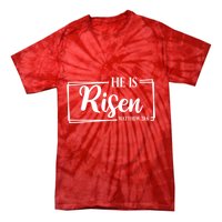 He Is Risen Matthew 28:6 Easter Sunday Tie-Dye T-Shirt