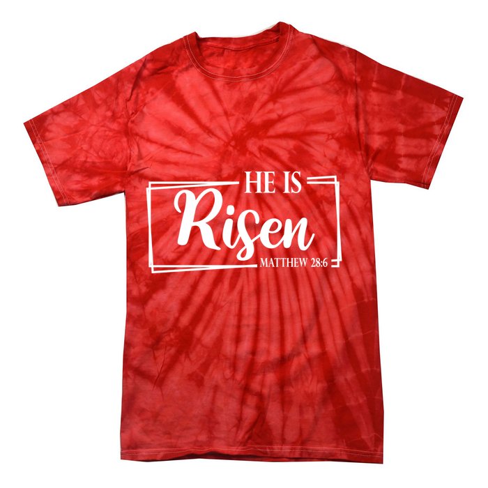 He Is Risen Matthew 28:6 Easter Sunday Tie-Dye T-Shirt