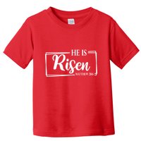 He Is Risen Matthew 28:6 Easter Sunday Toddler T-Shirt
