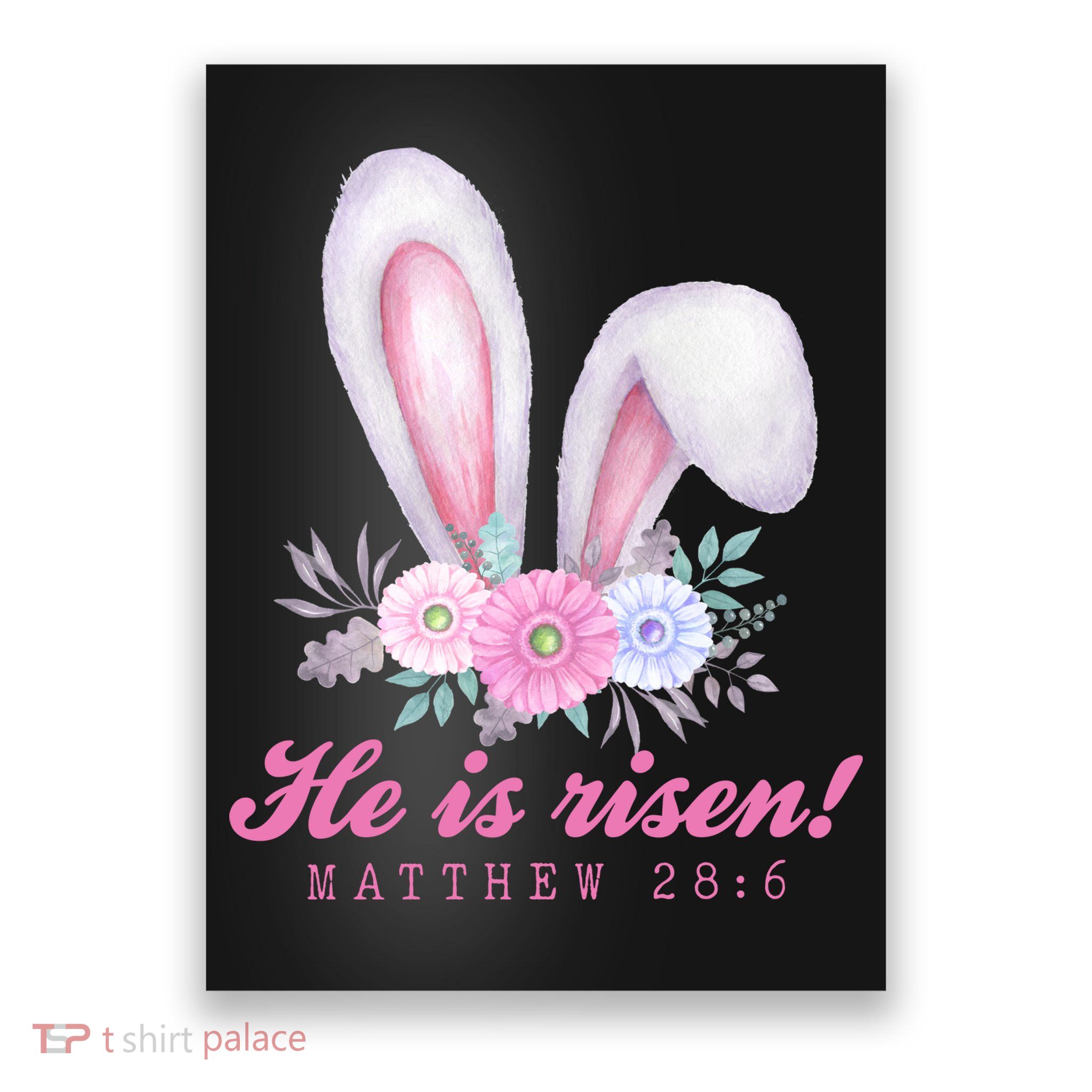 He Is Risen Easter Sunday Bunny Floral Poster