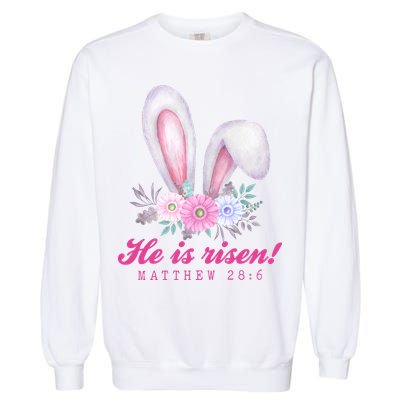 He Is Risen Easter Sunday Bunny Floral Garment-Dyed Sweatshirt