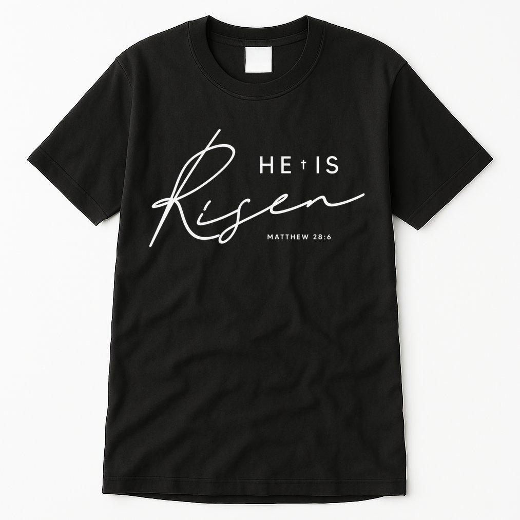 He Is Risen Jesus Easter Christian Tall T-Shirt