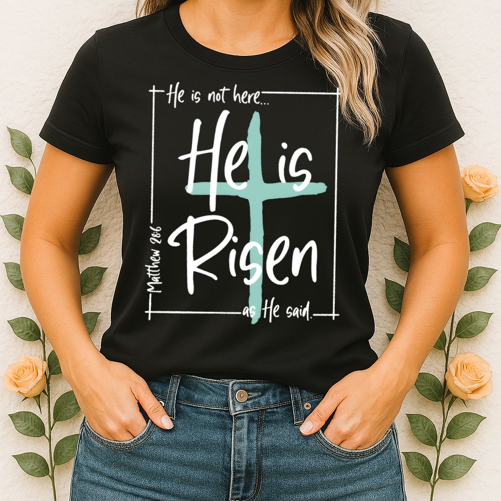 He Is Risen As He Said Christian Easter Day Womens T-Shirt