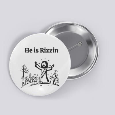 He Is Rizzin Button